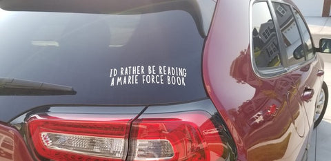 I’d Rather Be Reading A Marie Force Book Car Decal