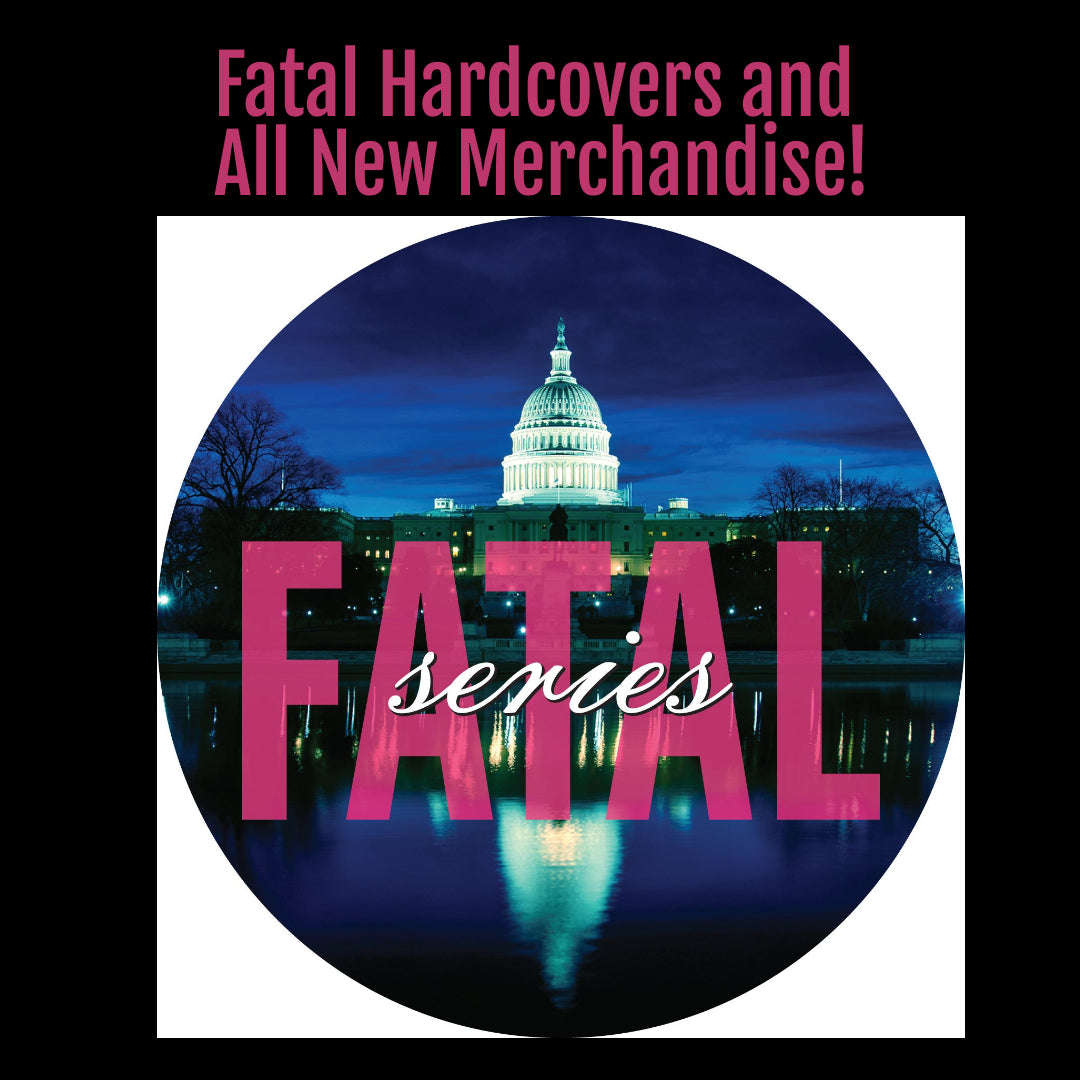 Fatal Series Hardcovers and Swag—Limited Quantities